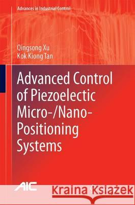 Advanced Control of Piezoelectric Micro-/Nano-Positioning Systems Xu, Qingsong 9783319216225 Springer