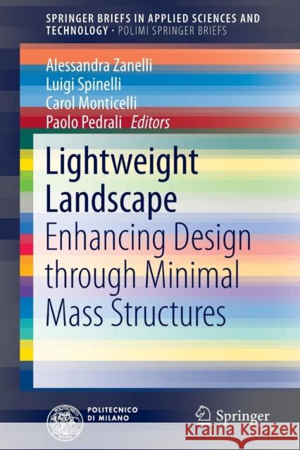 Lightweight Landscape: Enhancing Design Through Minimal Mass Structures Zanelli, Alessandra 9783319216645 Springer