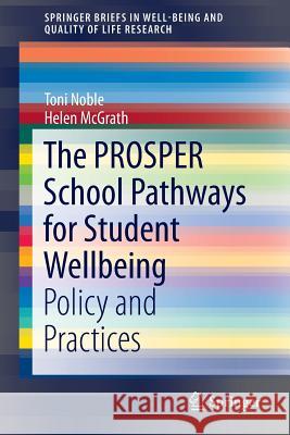 The PROSPER School Pathways for Student Wellbeing: Policy and Practices Noble, Toni 9783319217949 Springer