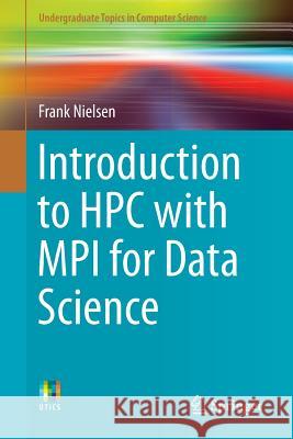 Introduction to HPC with Mpi for Data Science Nielsen, Frank 9783319219028