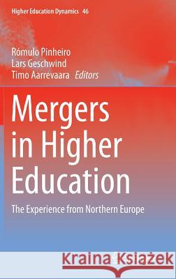 Mergers in Higher Education: The Experience from Northern Europe Pinheiro, Rómulo 9783319219172 Springer