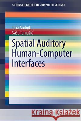 Spatial Auditory Human-Computer Interfaces Jaka Sodnik Sa O. Tom 9783319221106 Springer