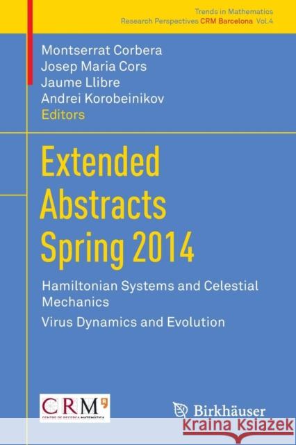 Extended Abstracts Spring 2014: Hamiltonian Systems and Celestial Mechanics; Virus Dynamics and Evolution Corbera, Montserrat 9783319221281 Birkhauser
