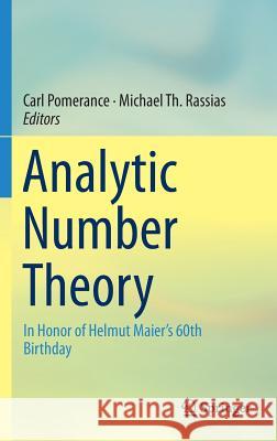 Analytic Number Theory: In Honor of Helmut Maier's 60th Birthday Pomerance, Carl 9783319222394 Springer