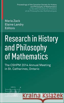 Research in History and Philosophy of Mathematics: The Cshpm 2014 Annual Meeting in St. Catharines, Ontario Zack, Maria 9783319222578 Birkhauser