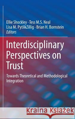 Interdisciplinary Perspectives on Trust: Towards Theoretical and Methodological Integration Shockley, Ellie 9783319222608 Springer