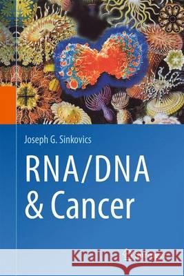 Rna/DNA and Cancer Sinkovics, Joseph G. 9783319222783 Springer