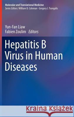 Hepatitis B Virus in Human Diseases Yun-Fan Liaw Fabien Zoulim 9783319223292 Springer