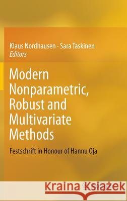 Modern Nonparametric, Robust and Multivariate Methods: Festschrift in Honour of Hannu Oja Nordhausen, Klaus 9783319224039 Springer