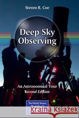 Deep Sky Observing: An Astronomical Tour Coe, Steven R. 9783319225296 Springer