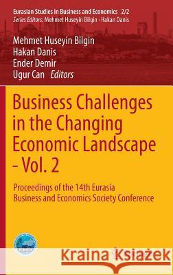 Business Challenges in the Changing Economic Landscape - Vol. 2: Proceedings of the 14th Eurasia Business and Economics Society Conference Bilgin, Mehmet Huseyin 9783319225920
