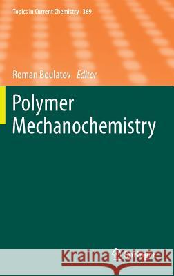 Polymer Mechanochemistry Roman Boulatov 9783319228242 Springer