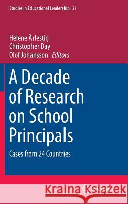 A Decade of Research on School Principals: Cases from 24 Countries Ärlestig, Helene 9783319230269 Springer