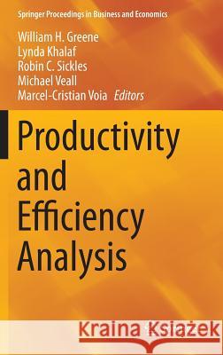 Productivity and Efficiency Analysis William H. Greene Robin Sickles Lynda Khalaf 9783319232270 Springer