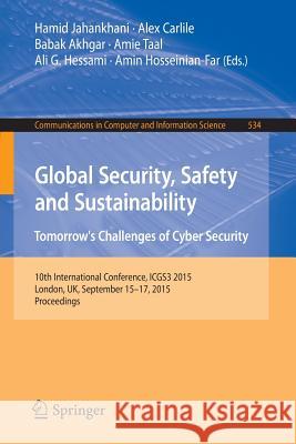 Global Security, Safety and Sustainability: Tomorrow's Challenges of Cyber Security: 10th International Conference, Icgs3 2015, London, Uk, September Jahankhani, Hamid 9783319232751 Springer