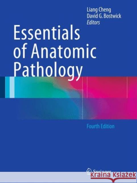 Essentials of Anatomic Pathology Cheng, Liang 9783319233796 Springer