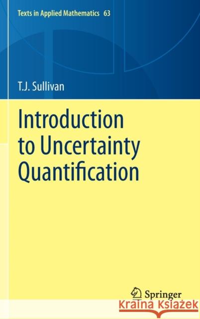 Introduction to Uncertainty Quantification T. J. Sullivan 9783319233949 Springer