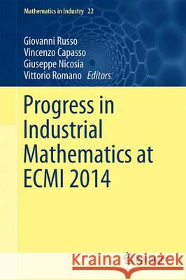 Progress in Industrial Mathematics at Ecmi 2014 Russo, Giovanni 9783319234120 Springer
