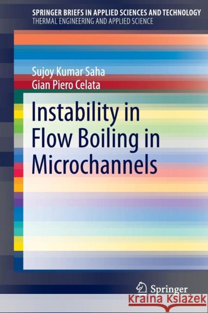 Instability in Flow Boiling in Microchannels Sujoy Saha Gian Piero Celata 9783319234304