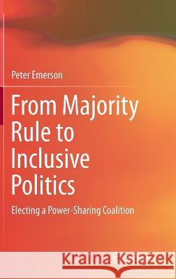 From Majority Rule to Inclusive Politics Emerson, Peter 9783319234991