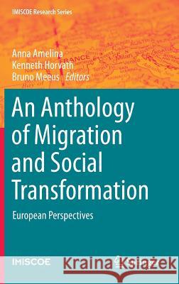 An Anthology of Migration and Social Transformation: European Perspectives Amelina, Anna 9783319236650