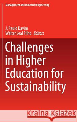Challenges in Higher Education for Sustainability J. Paulo Davim Walter Leal 9783319237046 Springer