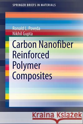 Carbon Nanofiber Reinforced Polymer Composites Roland Poveda Nikhil Gupta 9783319237862
