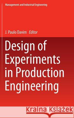 Design of Experiments in Production Engineering J. Paulo Davim 9783319238371