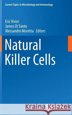 Natural Killer Cells Eric Vivier James D Alessandro Moretta 9783319239156 Springer