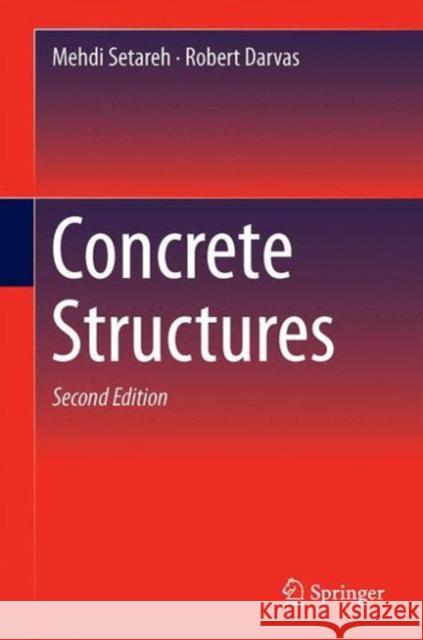 Concrete Structures Mehdi Setareh Robert Darvas 9783319241135 Springer