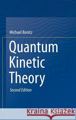 Quantum Kinetic Theory Michael Bonitz 9783319241197 Springer