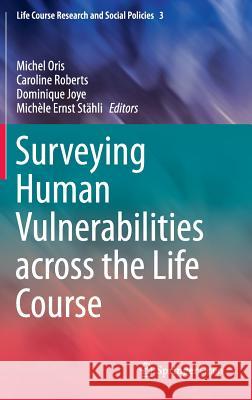 Surveying Human Vulnerabilities Across the Life Course Oris, Michel 9783319241555 Springer