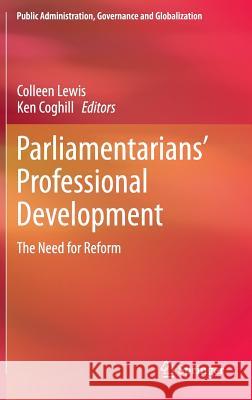 Parliamentarians' Professional Development: The Need for Reform Lewis, Colleen 9783319241791 Springer