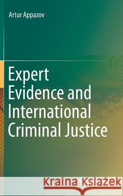 Expert Evidence and International Criminal Justice Artur Appazov 9783319243382 Springer