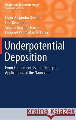 Underpotential Deposition: From Fundamentals and Theory to Applications at the Nanoscale Oviedo, Oscar Alejandro 9783319243924 Springer