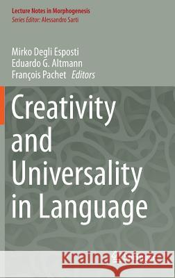 Creativity and Universality in Language Mirko Degli Esposti Eduardo Altmann Francois Pachet 9783319244013 Springer