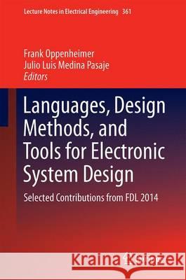 Languages, Design Methods, and Tools for Electronic System Design: Selected Contributions from FDL 2014 Oppenheimer, Frank 9783319244556 Springer