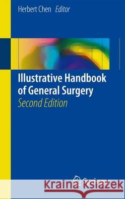 Illustrative Handbook of General Surgery Herbert Chen 9783319245553 Springer