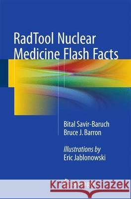 Radtool Nuclear Medicine Flash Facts Savir-Baruch, Bital 9783319246345 Springer