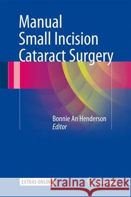 Manual Small Incision Cataract Surgery Henderson, Bonnie An 9783319246642 Springer