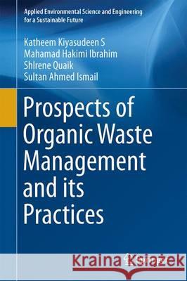 Prospects of Organic Waste Management and the Significance of Earthworms Kiyasudeen S., Katheem 9783319247069 Springer