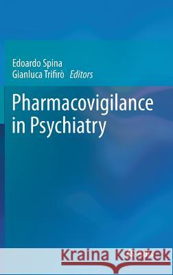 Pharmacovigilance in Psychiatry Edoardo Spina Gianluca Trifiro  9783319247397 Adis