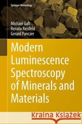 Modern Luminescence Spectroscopy of Minerals and Materials Michael Gaft Renata Reisfeld Gerard Panczer 9783319247632