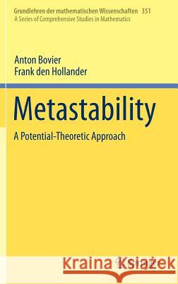 Metastability: A Potential-Theoretic Approach Bovier, Anton 9783319247755 Springer