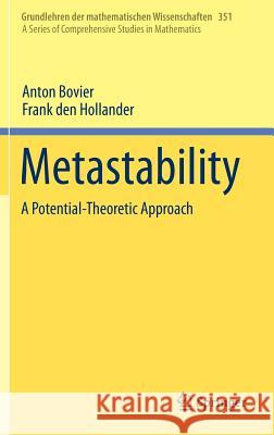 Metastability: A Potential-Theoretic Approach Bovier, Anton 9783319247755