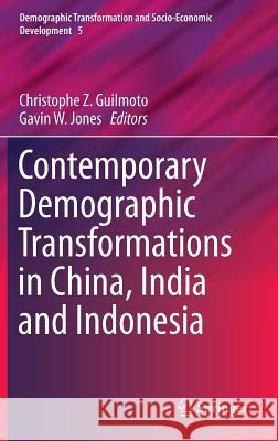 Contemporary Demographic Transformations in China, India and Indonesia Christophe Z. Guilmoto Gavin W. Jones 9783319247816 Springer