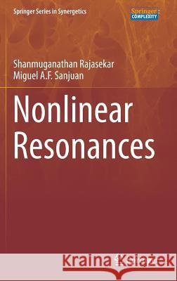 Nonlinear Resonances Miguel A. F. Sanjuan Shanmuganathan Rajasekar 9783319248844 Springer