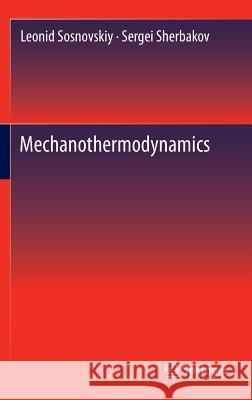 Mechanothermodynamics Leonid Sosnovskiy Sergei Sherbakov 9783319249797