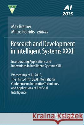 Research and Development in Intelligent Systems XXXII: Incorporating Applications and Innovations in Intelligent Systems XXIII Bramer, Max 9783319250304