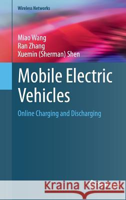 Mobile Electric Vehicles: Online Charging and Discharging Wang, Miao 9783319251288